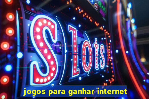 jogos para ganhar internet